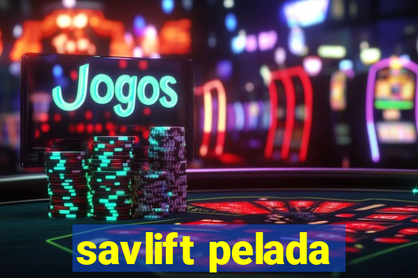 savlift pelada